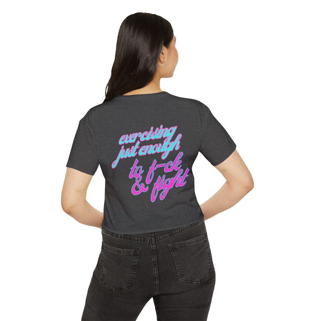 Crop Top — "Exercising Just Enough to F*ck & Fight" Retro Script Festival Tee