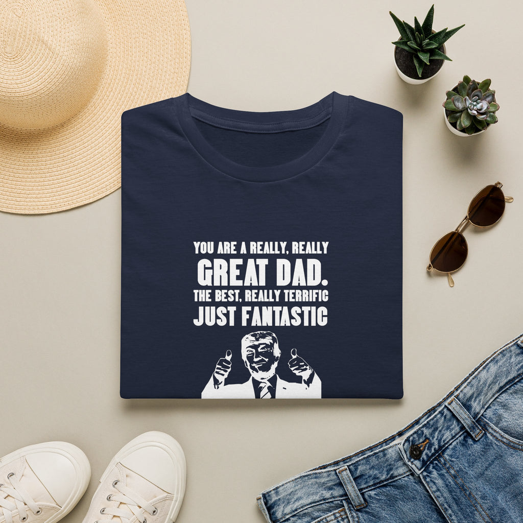 Great Dad Funny Quote T-Shirt — "You Are A Really Really Great Dad" Father's Day Tee
