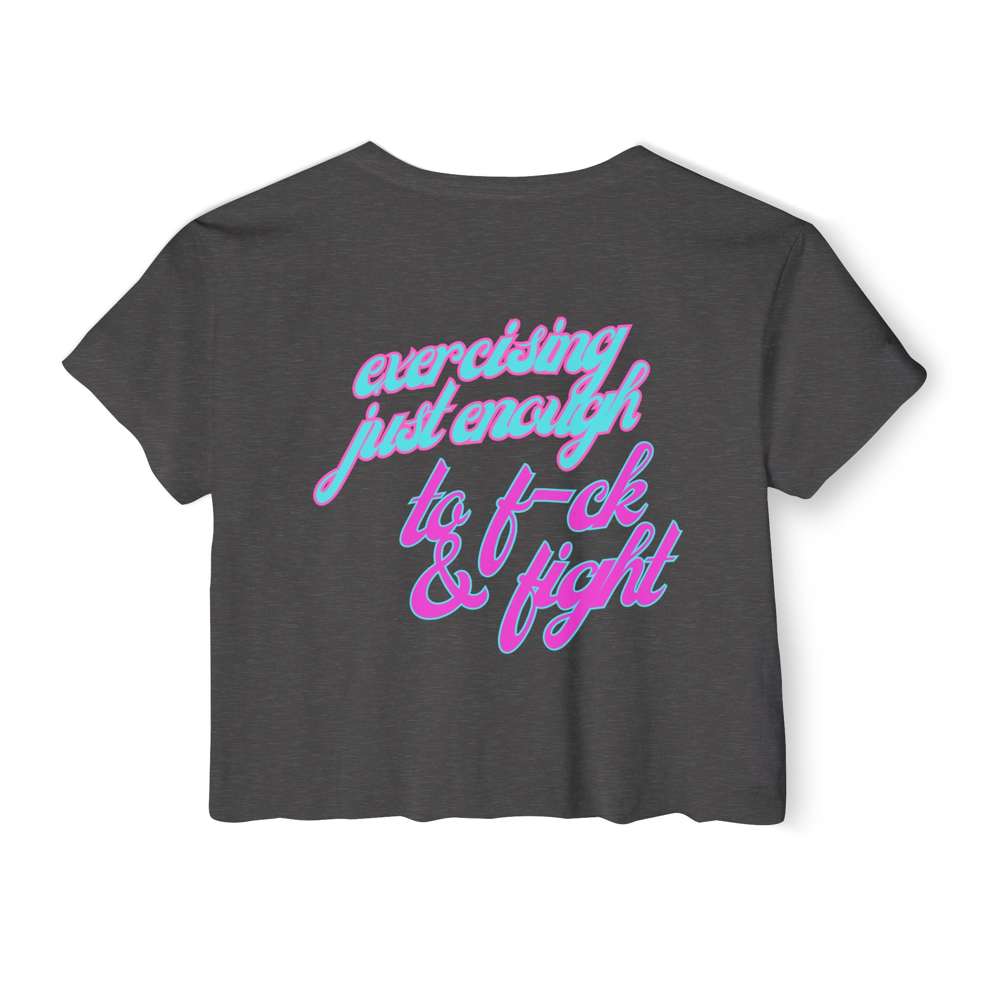 Crop Top — "Exercising Just Enough to F*ck & Fight" Retro Script Festival Tee